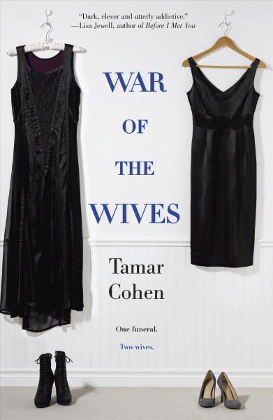 War of the wives / Tamar Cohen.