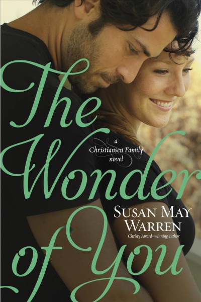The wonder of you / Susan May Warren.
