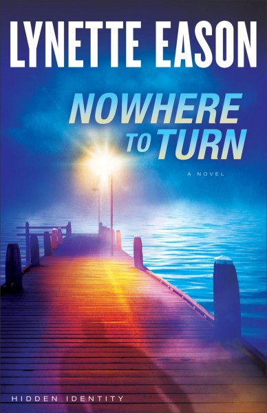 Nowhere to turn : a novel / Lynette Eason.
