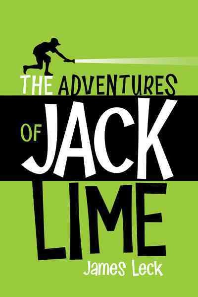 The adventures of Jack Lime / by James Leck.