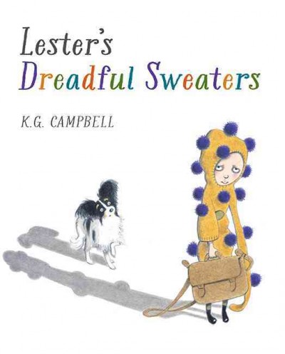 Lester's dreadful sweaters [electronic resource] / written and illustrated by K.G. Campbell.