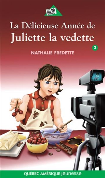 La délicieuse année de Juliette la vedette [electronic resource] / Nathalie Fredette.