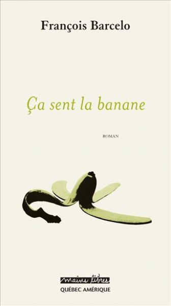 Ça sent la banane [ebook] / François Barcelo.