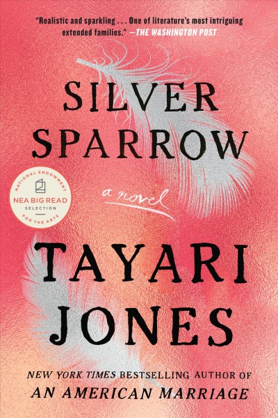 Silver sparrow [electronic resource] : a novel / by Tayari Jones.