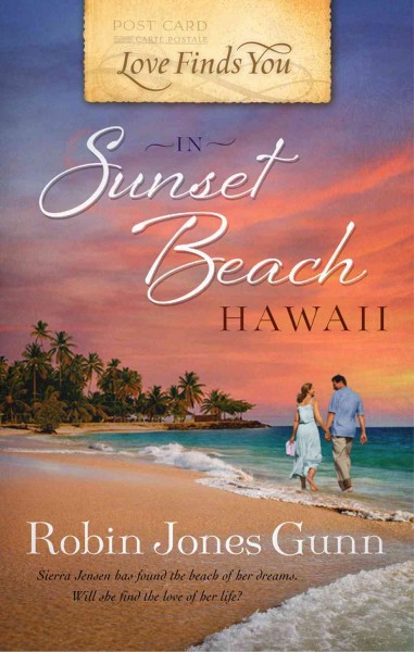 Love finds you in Sunset Beach, Hawaii [electronic resource] / Robin Jones Gunn.