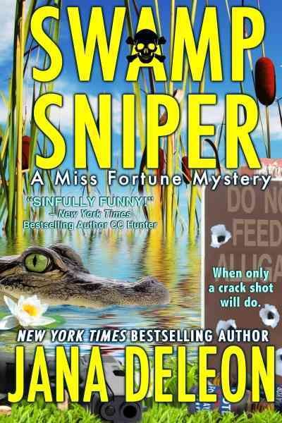 Swamp sniper : a Miss Fortune mystery / Jana DeLeon.
