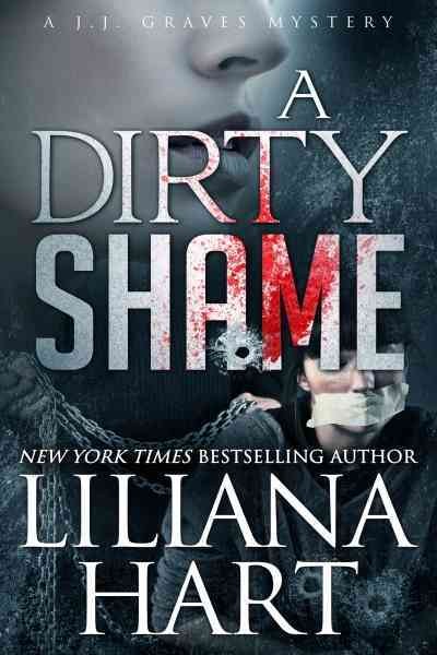 A dirty shame / Liliana Hart.