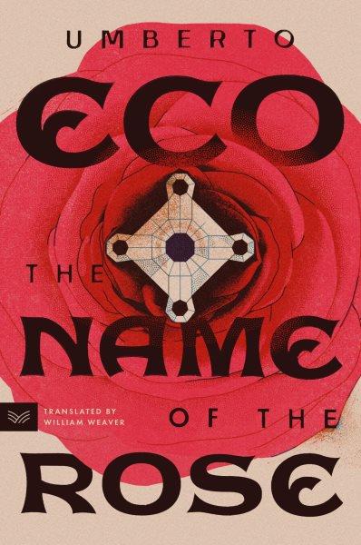 The name of the rose [electronic resource] / Umberto Eco ; translated from the Italian by William Weaver.