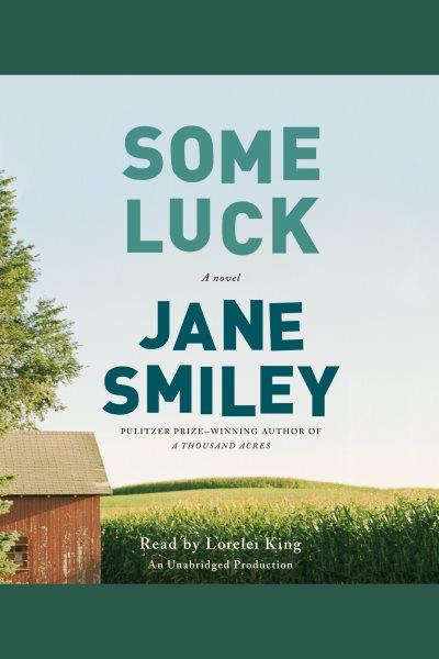 Some luck : a novel / Jane Smiley.
