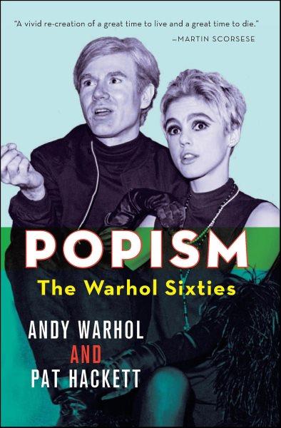 POPism : the Warhol sixties / Andy Warhol and Pat Hackett.