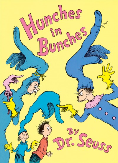 Hunches in bunches / Dr. Seuss.