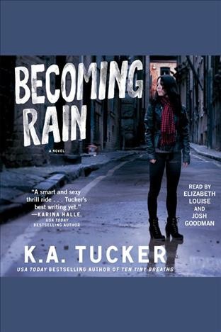 Becoming Rain : a novel / K.A. Tucker.