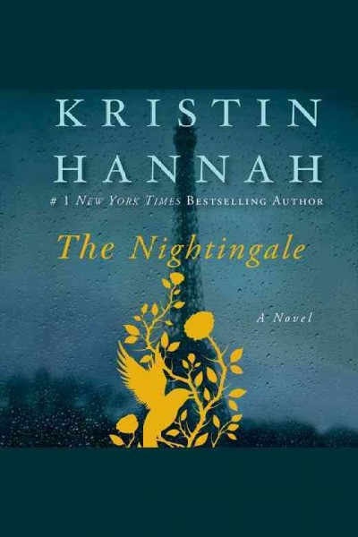 The nightingale : a novel / Kristin Hannah.