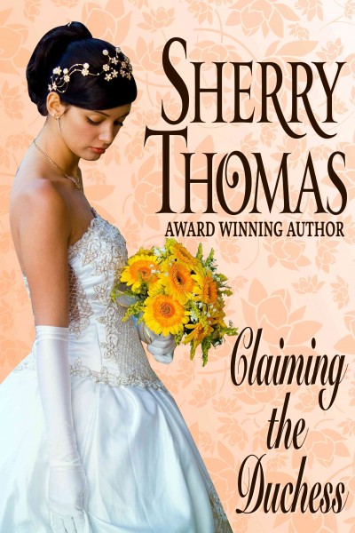 Claiming the duchess / Sherry Thomas.