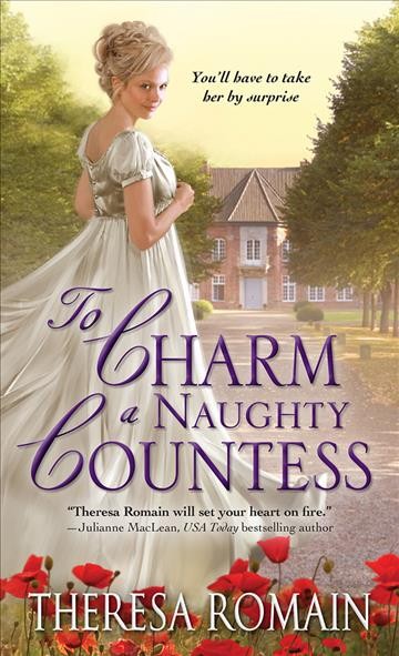 To Charm a Naughty Countess [electronic resource] / Theresa Romain.