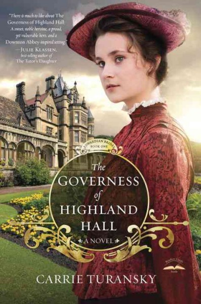 The Governess of Highland Hall : A Novel / Carrie Turansky.