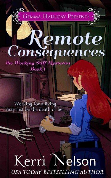 Remote consequences / Kerri Nelson.