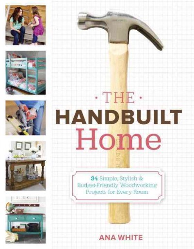 The Handbuilt Home [electronic resource] / Ana White.