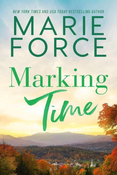 Marking time [electronic resource] / Marie Force.