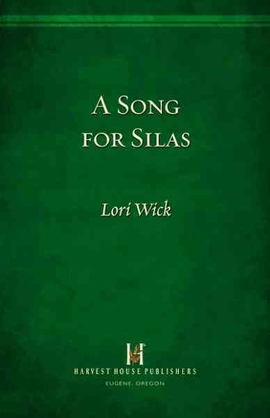 A song for Silas [electronic resource] / Lori Wick.