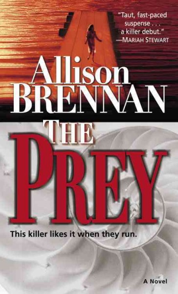 The prey [electronic resource] / Allison Brennan.