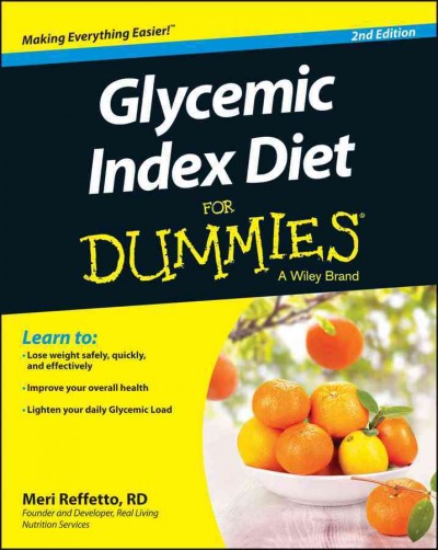 Glycemic index diet for dummies / by Meri Raffetto, RN, LDN.