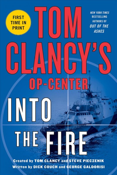 Into the fire / created by Tom Clancy and Steve Pieczenik ; written by Dick Couch and George Galdorisi.