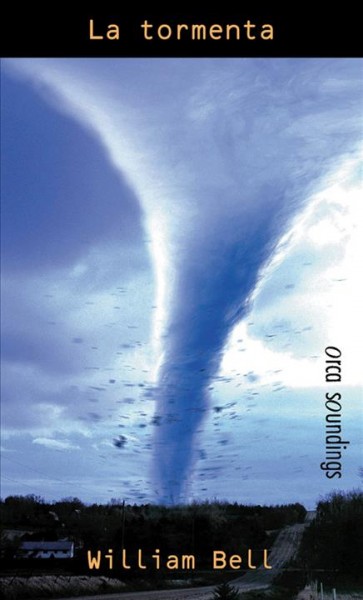 La tormenta [electronic resource] / William Bell ; [traducido por Queta Fernandez].