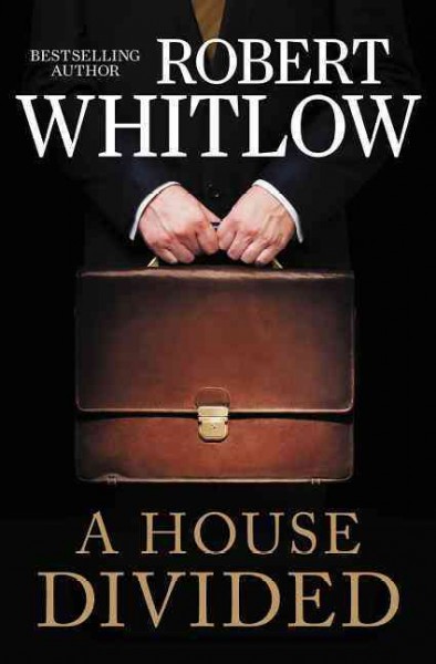A house divided / Robert Whitlow.
