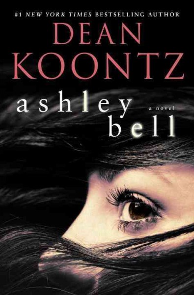 Ashley Bell : a novel / Dean Koontz.