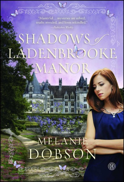 Shadows of Ladenbrooke Manor / Melanie Dobson.
