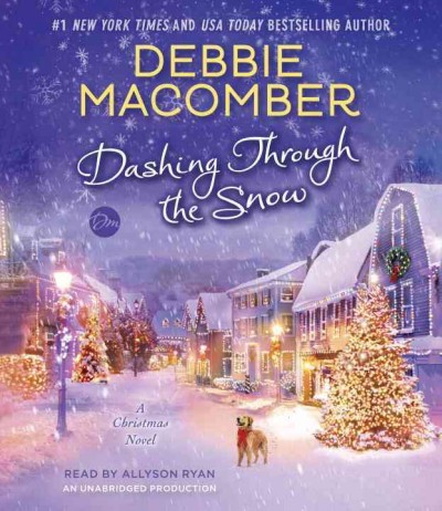 Dashing through the snow [sound recording] : a Christmas novel / Debbie Macomber.