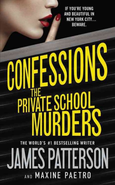 Confessions : the private school murders / James Patterson and Maxine Paetro.