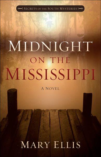 Midnight on the Mississippi : a novel / Mary Ellis.