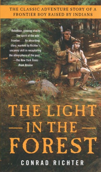 The light in the forest : a novel / Conrad Richter.