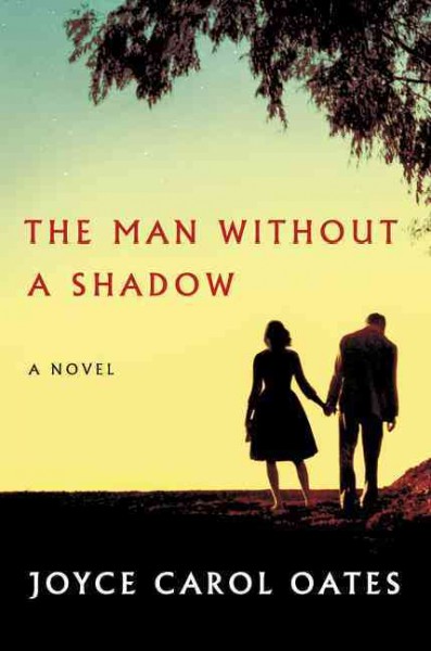 The man without a shadow / Joyce Carol Oates.