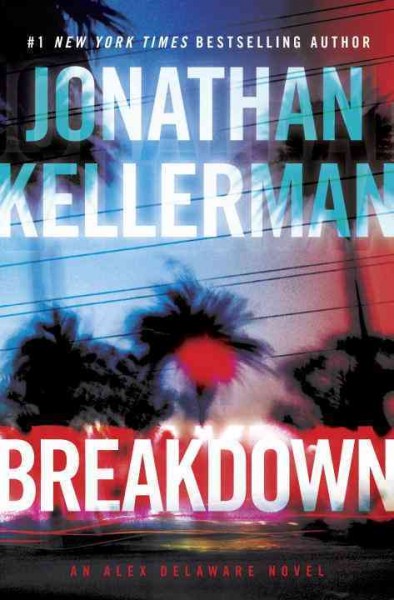 Breakdown / Jonathan Kellerman.