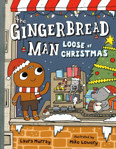 The gingerbread man loose at Christmas / Laura Murray ; illustrated by Mike Lowery.