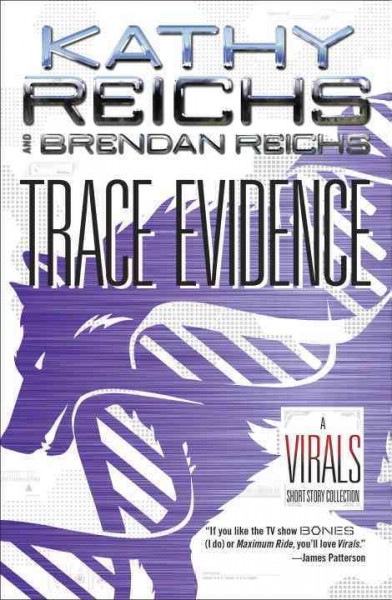 Trace evidence / Kathy Reichs and Brendan Reichs.