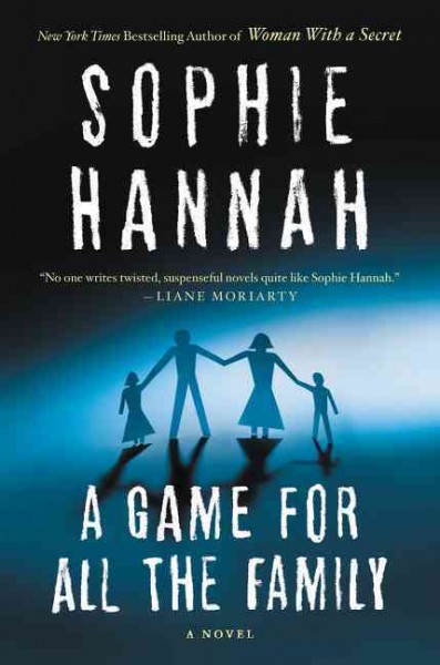 A game for all the family : a novel / Sophie Hannah.
