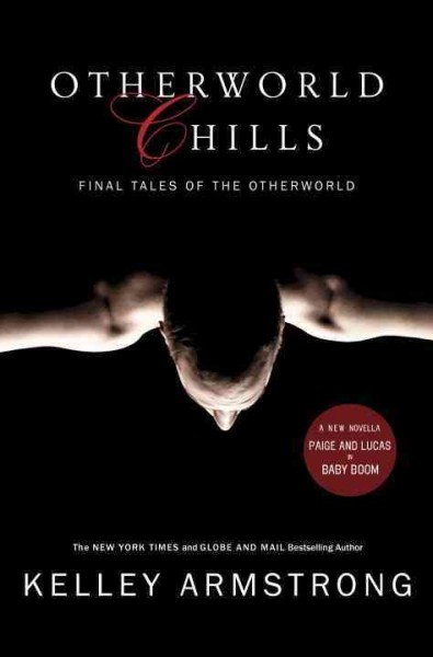 Otherworld chills : final tales of the otherworld / Kelley Armstrong.