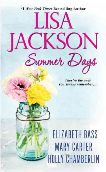 Summer days / Lisa Jackson, Elizabeth Bass, Mary Carter, Holly Chamberlin.