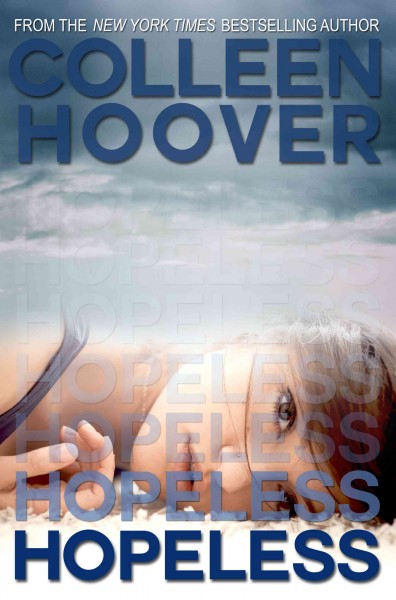 Hopeless [electronic resource] : Hopeless Series, Book 1. Colleen Hoover.