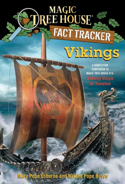 Vikings [electronic resource] : A Nonfiction Companion to Magic Tree House #15: Viking Ships at Sunrise. Mary Pope Osborne.