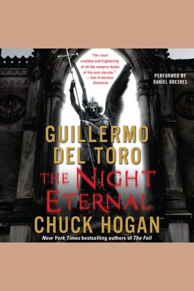 The night eternal [electronic resource] : The Strain Trilogy, Book 3. Guillermo Del Toro.