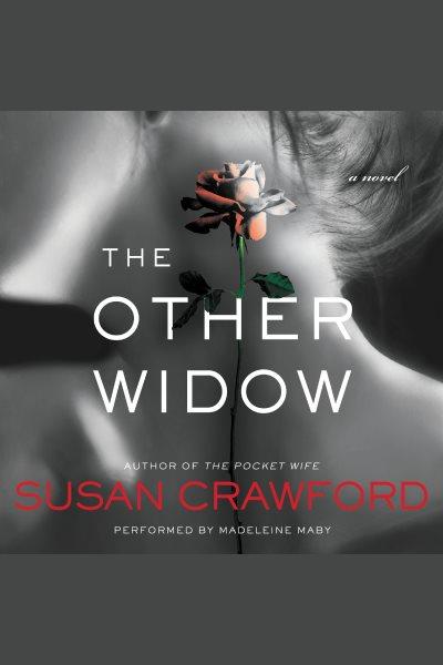 The other widow [electronic resource] : A Novel. Susan Crawford.
