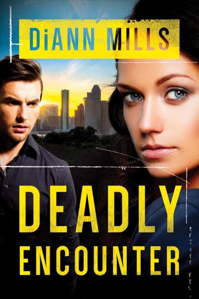 Deadly encounter / DiAnn Mills.