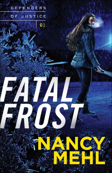 Fatal frost / Nancy Mehl.