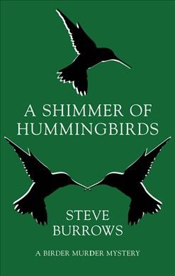 A shimmer of hummingbirds / Steve Burrows.