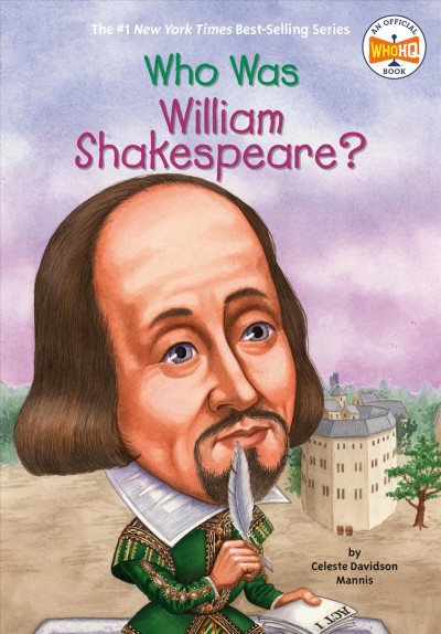 Who was William Shakespeare? / by Celeste Davidson Mannis ; Illustrated by John O'Brien.